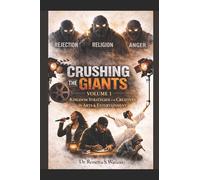 Crushing The Giants Volume 1: Kingdom Strategies For Creatives in Arts & Entertainment