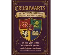 Crushwarts: The Official Student Handbook of Crushology