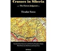 Crusoes en Sibérie. Le jugement le plus juste. Soros, Tivadar New.