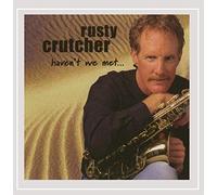 Crutcher, Rusty - Haven't We Met...