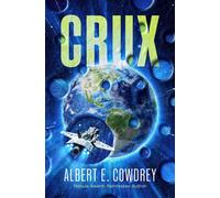Crux - Albert E. Cowdrey - Open Road Media Sci-Fi & Fantasy - ebook (ePub) - Livre