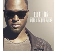 Cruz,Taio - World in Our Hands [Import]