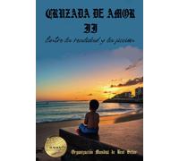 Cruzada De Amor Ii: Entre La Realidad Y La Ficción (Spanish Edition)