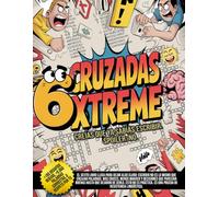 Cruzadas Xtreme - Creías que ya sabías escribir. Spoiler: no.: Más de 150 desafíos nuevos. Más de 5.000 palabras correctas. Y una lista mental de letras que nunca volverás a mirar igual.