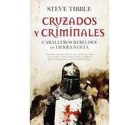 Cruzados y criminales: Caballeros rebeldes en Tierra Santa