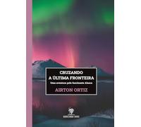 Cruzando a última fronteira: Uma aventura pelo fascinante Alasca