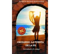 CRUZANDO LA PUERTA DE LA FE: Incertidumbre, fe y milagro
