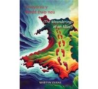 Crwydrau y Bardd Dwp neuor The meanderings of an Idiot by Martyn Evans Martyn Evans (Auteur)