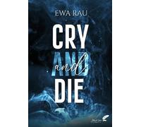 Cry and die