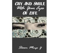 Cry And Smile With Your Eyes Of Life