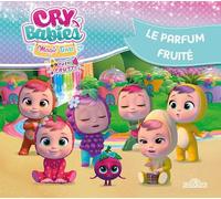 Cry Babies Magic Tears - Le Parfum fruité - Album illustré - Dès 5 ans (4)