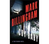 Cry Baby : A Tom Thorne Novel Mark Billingham (Auteur)