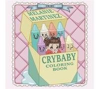 Cry Baby Coloring Book by Melanie Martinez Inconnu (Auteur)