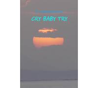 Cry Baby Try: Die Lösung der absichtlich inszenierten Unlösbarkeit der Existenzrätsel