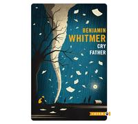 Cry father - Benjamin Whitmer - Gallmeister - Poche - Roman