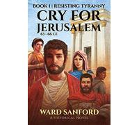 Cry For Jerusalem Book 1 63-66 Ce: Resisting Tyranny (1)