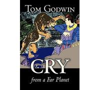 Cry From A Far Planet By Tom Godwin, Science Fiction, Adventure