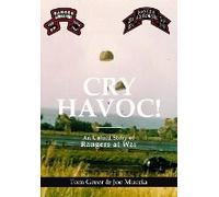 Cry Havoc! An Untold Story Of Rangers At War