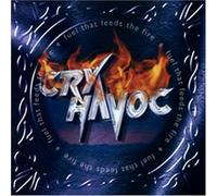 Cry Havoc – Fuel That Feeds The Fire – The Orchard