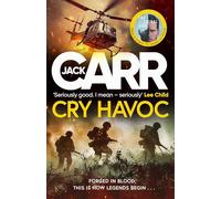 Cry Havoc: The UNMISSABLE new Tom Reece thriller from New York Times bestselling author of The Terminal List