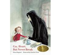 Cry, Heart, But Never Break