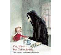 Cry Heart But Never Break by Glenn Ringtved Glen Ringtved, (Auteur)