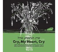 Cry, My Heart, Cry - Songs From Testimonies In The Fortunoff Video Archive, Vol. 2