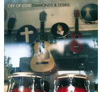 Cry of Love - Diamonds & Debris [Import]