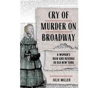 Cry of Murder on Broadway by Julie Miller Julie Miller (Auteur)