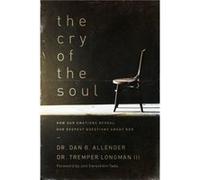 Cry Of The Soul The by Iiiallende Tremper Longman Dan B. Allender, Tremper Longman (Auteur)