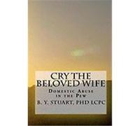 Cry the Beloved Wife Stuart, Phd Lcpc B. y. (Auteur)