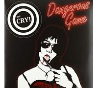Cry, the - Dangerous Game [Import]