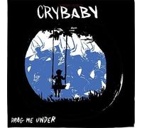 Crybaby - Drag Me Under [Import]
