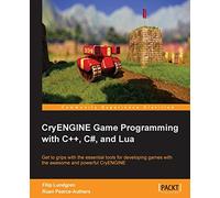 Packt Publishing – CryENGINE : Programmation de jeux avec C++, C# et Lua