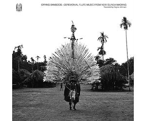 Crying Bamboos: Ceremonial Flûte Music from New Guinea: Madang