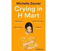 Crying in H Mart by Michelle Zauner NEUF