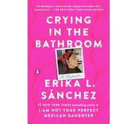 Crying in the Bathroom: A Memoir