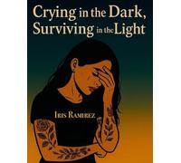 Crying In The Dark, Surviving In The Light