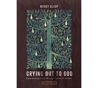 Crying Out to God Experiencing Grace Through Psalms of Lament-An 8-Week Bible Study with Video Access - Wendy Alsup - IVP Bible Studies - ebook (ePub) - Livre