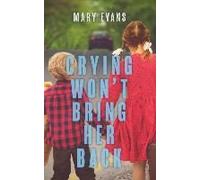Crying Won't Bring Her Back