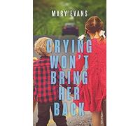 Crying Won't Bring Her Back