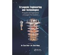 Cryogenic Engineering and Technologies: Principles and Applications of Cryogen-free Systems