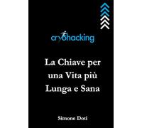 Cryohacking: La chiave per una vita più lunga e sana