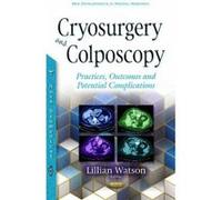 Cryosurgery & Colposcopy - [Version Originale] Lillian Eichler Watson (Auteur)