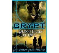 Crypt: Blood Eagle Tortures (Crypt: Covert Response Youth Paranormal Team) (Paperback) Andrew Hammond, (Auteur)
