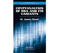 Cryptanalysis of RSA and Its Variants, Chapman & Hall/crc Cryptography And Network Security Series M. Jason Hinek (Auteur)
