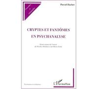 Cryptes et fantômes en psychanalyse Essais autour de l'œuvre de Nicolas Abraham et Maria Torok - Pascal Hachet - L'harmattan - broché - Livre