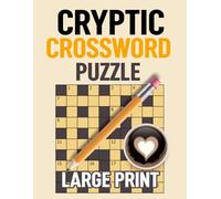 Cryptic Crossword Puzzle: Brain-Challenging Relaxing Large Print Cryptic Puzzles for Brain Exercise and Entertainment.