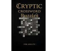 Cryptic Crossword Puzzles for Adults: 60 Classic Puzzles for Sharp Minds | Includes Full Explanations & Solutions