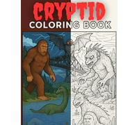 Cryptid Coloring Book: A Mysterious and Macabre Collection of Legendary Creatures to Color and Explore